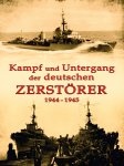 Kampf und Untergang der deutschen Zerstörer 1944-1945 - Teil 3