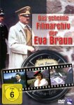Das geheime Filmarchiv der Eva Braun Das geheime Filmarchiv der Eva Braun