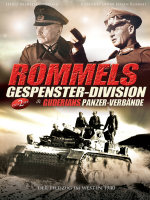 Rommels Gespenster-Division & Guderians Panzer-Verbände