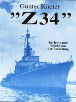 Z-34 - Berichte und Erlebnisse der Besatzung [Günter Kneter]