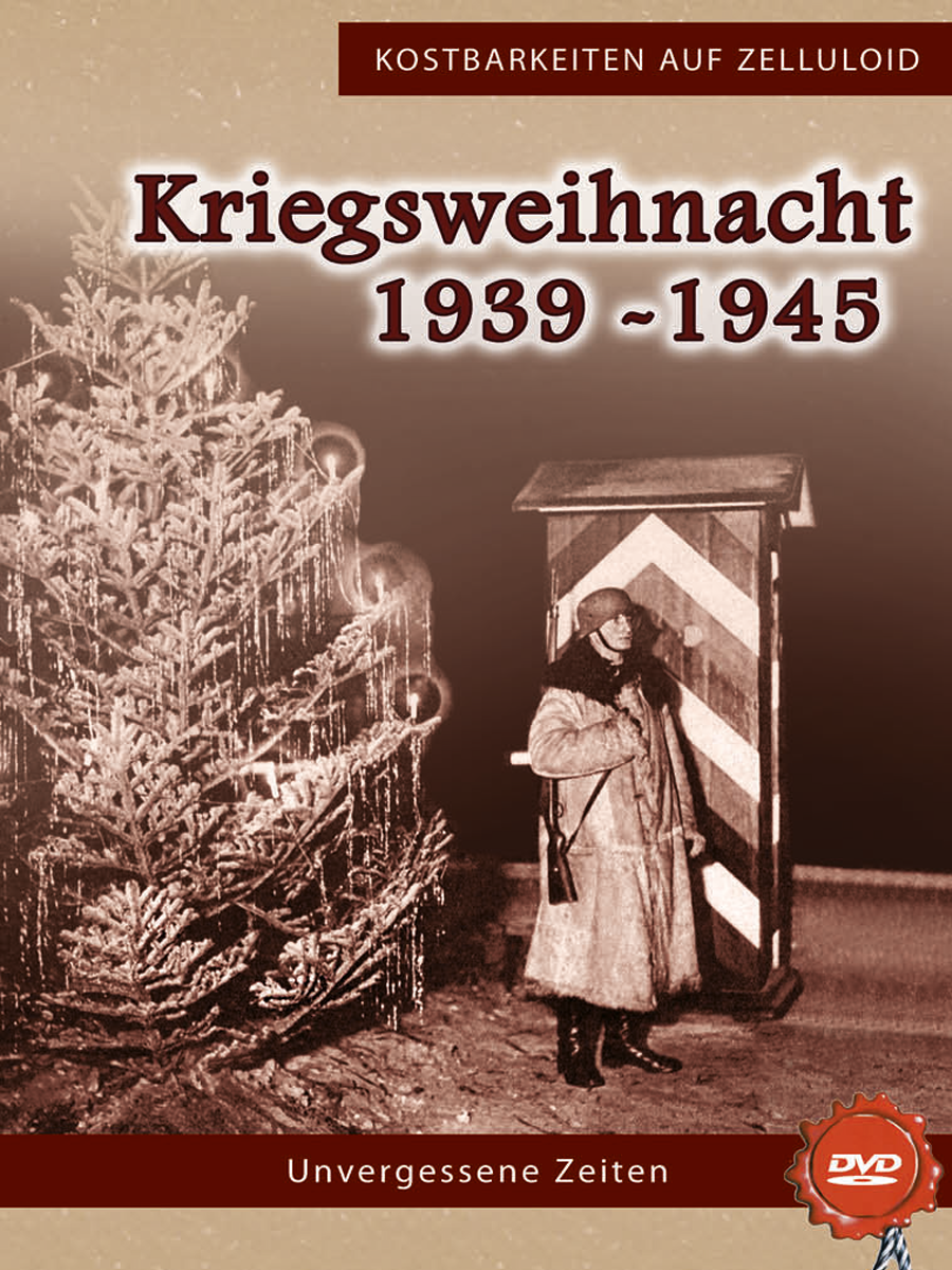 Kriegsweihnacht 1939 - 1945 - zum Schließen ins Bild klicken