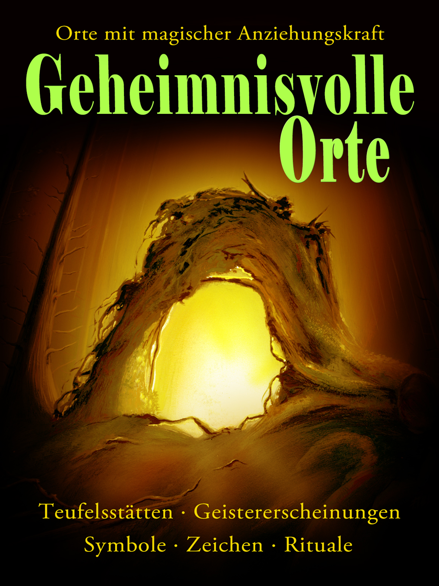 Geheimnisvolle Orte - zum Schließen ins Bild klicken